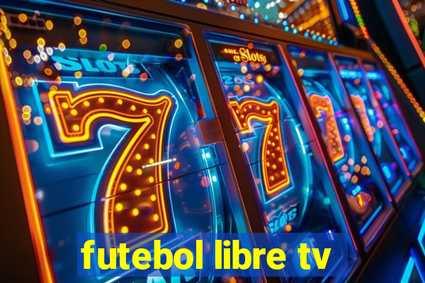 futebol libre tv