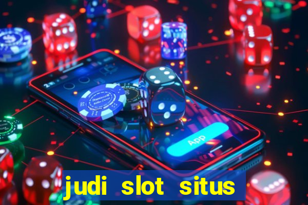 judi slot situs lapak pusat