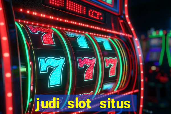 judi slot situs lapak pusat