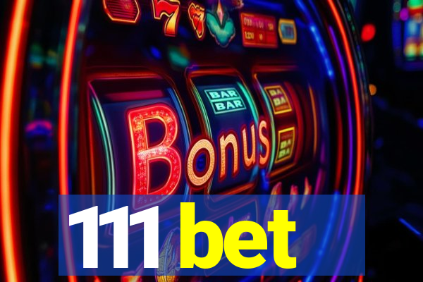 111 bet