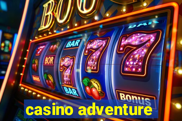 casino adventure