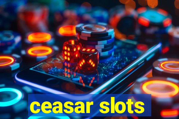 ceasar slots