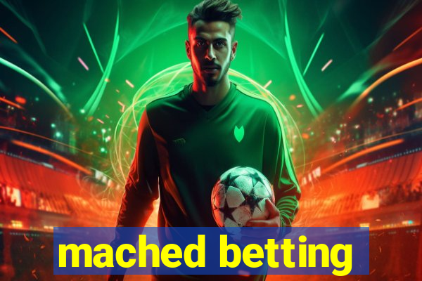 mached betting