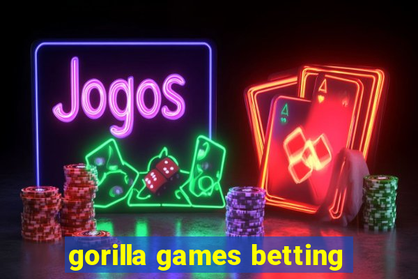 gorilla games betting