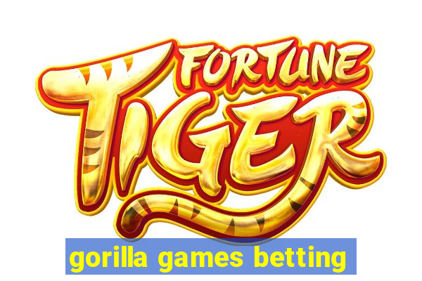 gorilla games betting