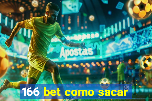 166 bet como sacar