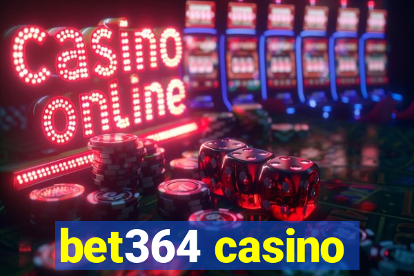 bet364 casino