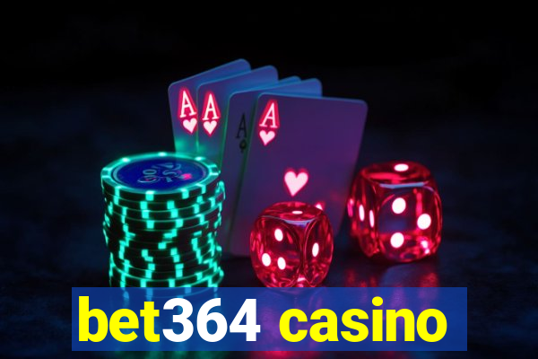 bet364 casino