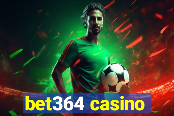 bet364 casino