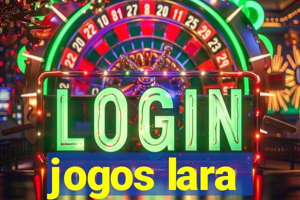 jogos lara