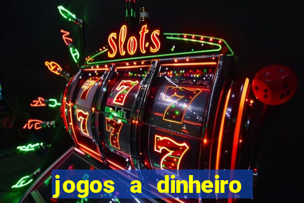 jogos a dinheiro real online