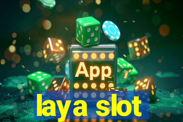 laya slot