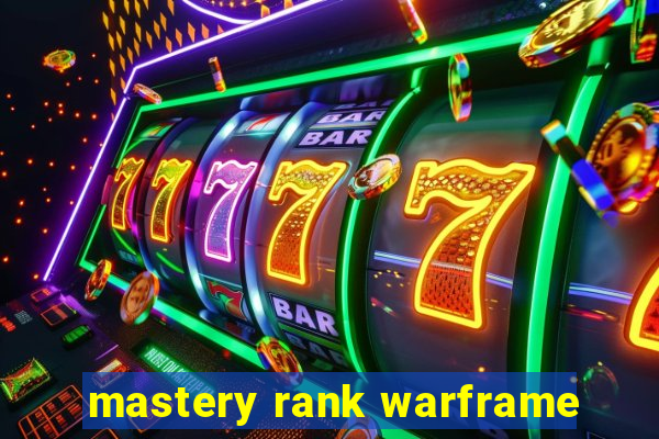 mastery rank warframe