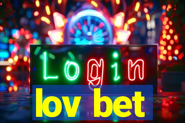 lov bet