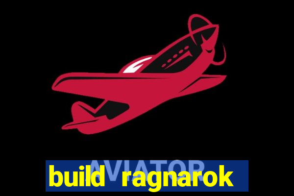 build ragnarok history reborn rag