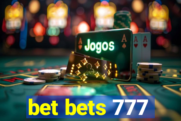 bet bets 777