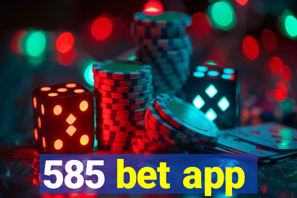 585 bet app