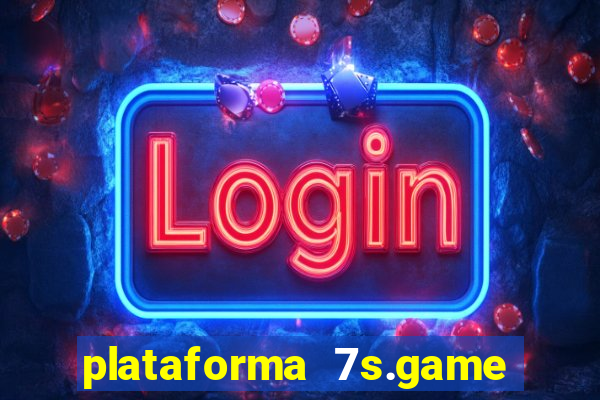 plataforma 7s.game paga mesmo