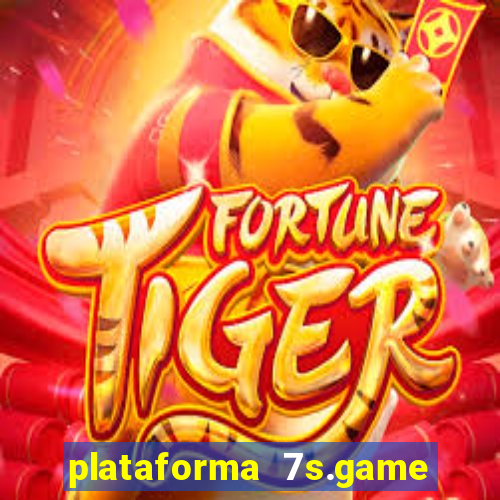 plataforma 7s.game paga mesmo