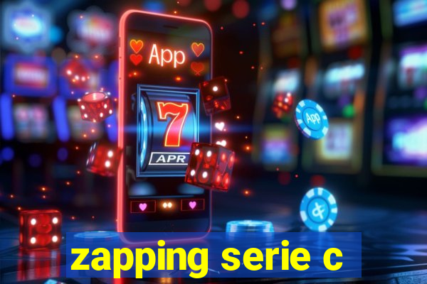 zapping serie c