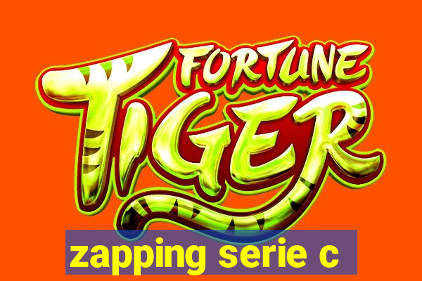 zapping serie c