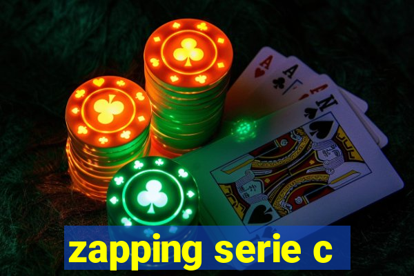 zapping serie c