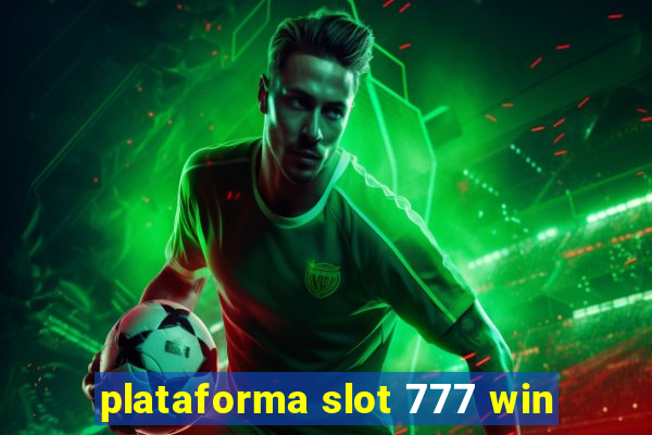 plataforma slot 777 win