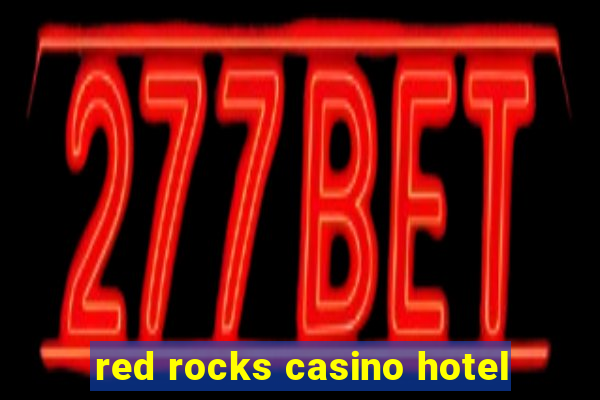 red rocks casino hotel