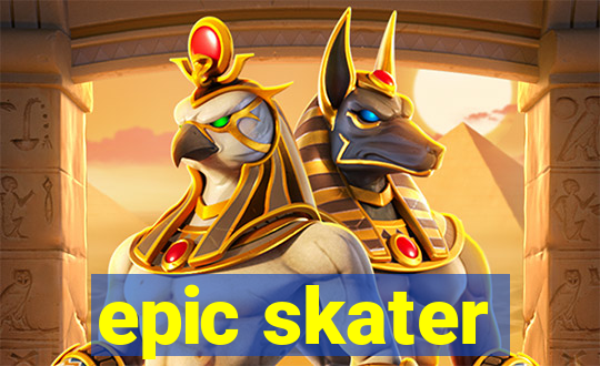 epic skater