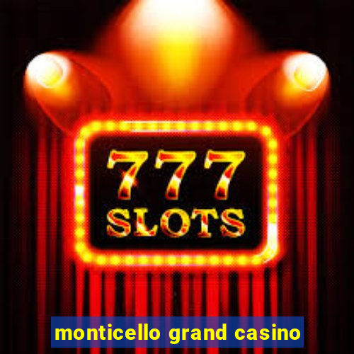 monticello grand casino