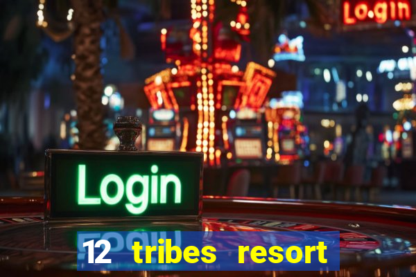 12 tribes resort casino casinos washington state