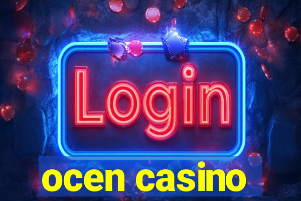 ocen casino