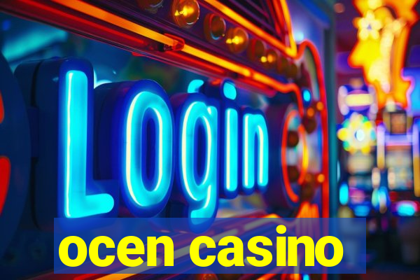 ocen casino