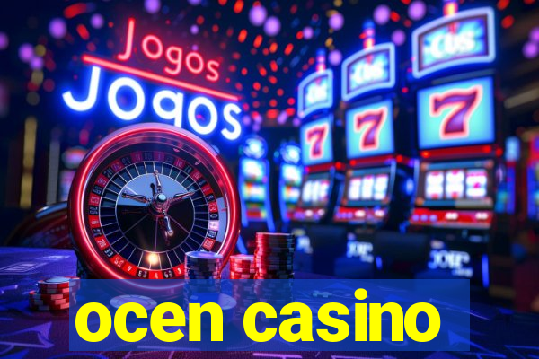 ocen casino