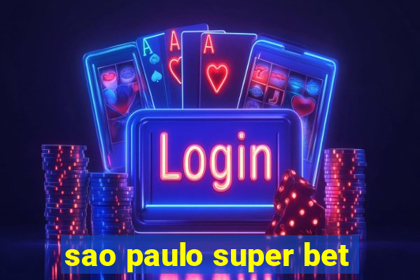 sao paulo super bet