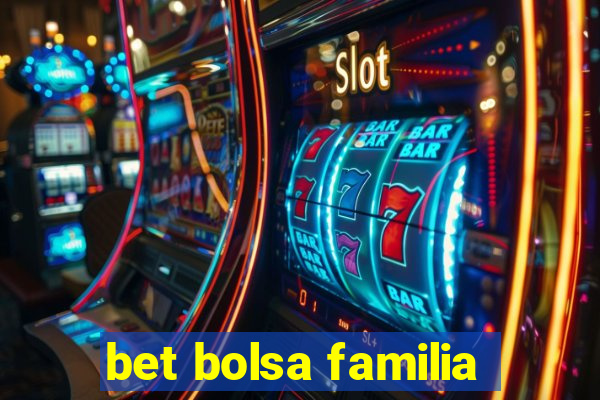 bet bolsa familia