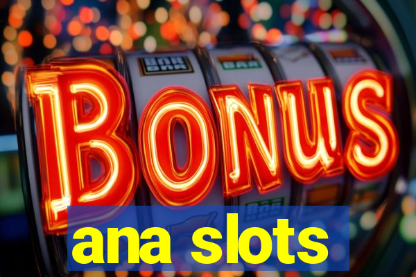 ana slots