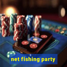 net fishing party