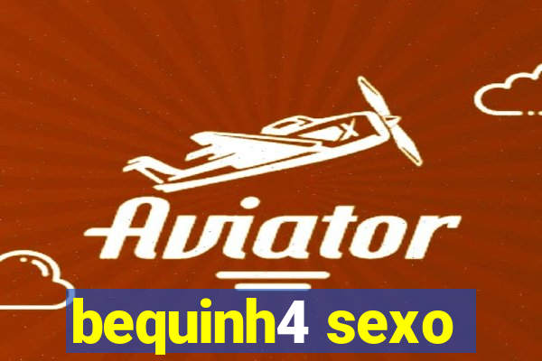 bequinh4 sexo