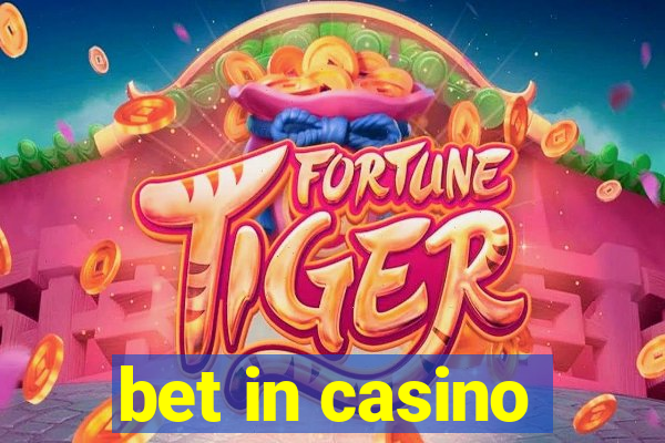 bet in casino