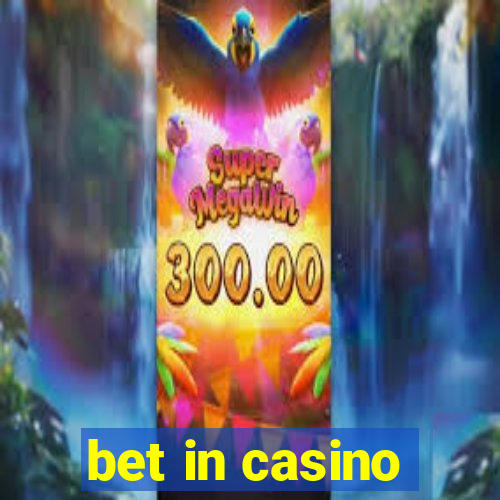 bet in casino