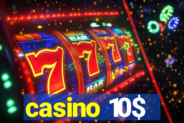 casino 10$