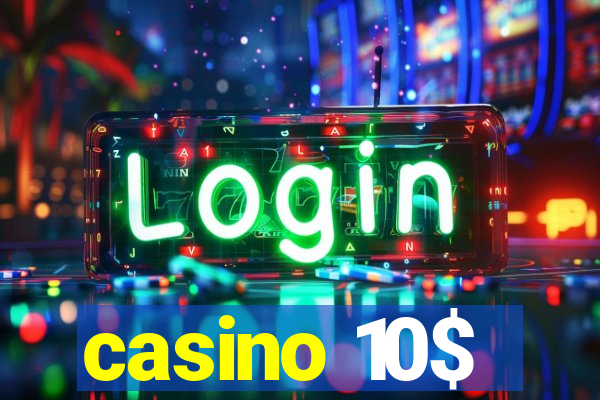 casino 10$