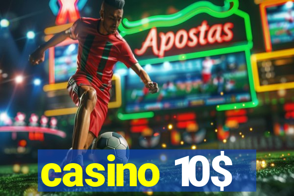 casino 10$