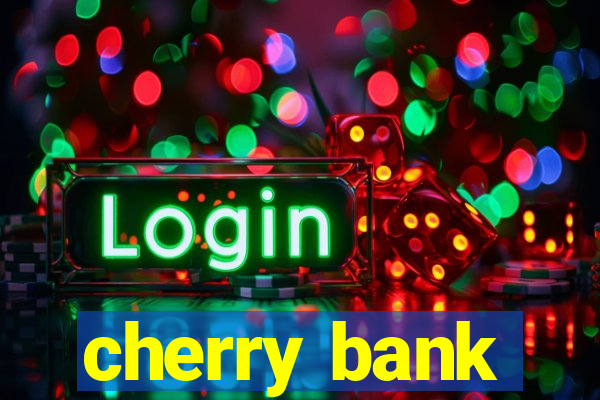 cherry bank