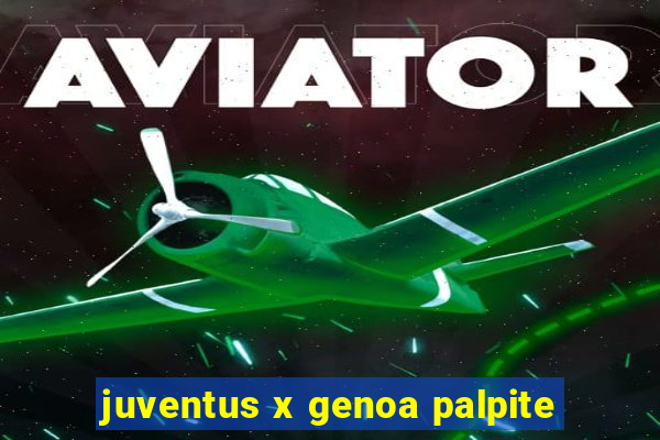 juventus x genoa palpite