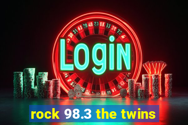 rock 98.3 the twins