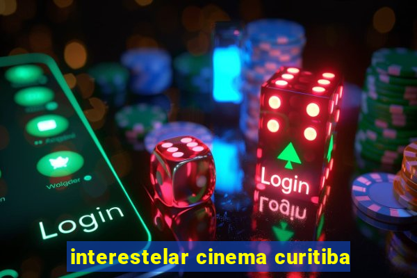 interestelar cinema curitiba