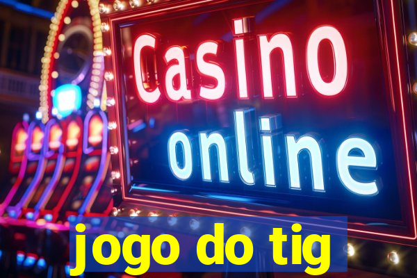 jogo do tig