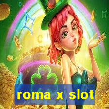 roma x slot